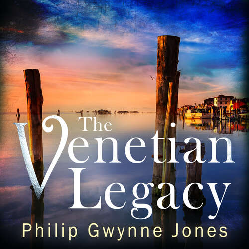 Book cover of The Venetian Legacy: a haunting new thriller set in the beautiful and secretive islands of Venice from the bestselling author