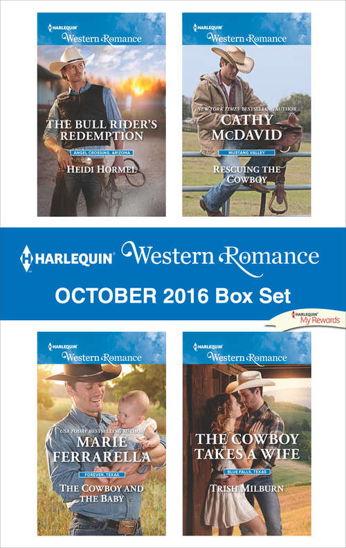Harlequin Western Romance October 2016 Box Set: The Bull Rider's Redemption\The Cowboy and the Baby\Rescuing the Cowboy\The Cowboy Takes a Wife
