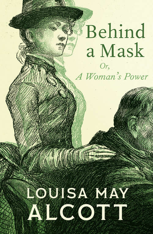 Book cover of Behind a Mask: Or, A Woman's Power (Mobi Classics Series)