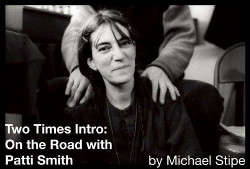 Two Times Intro: On the Road with Patti Smith