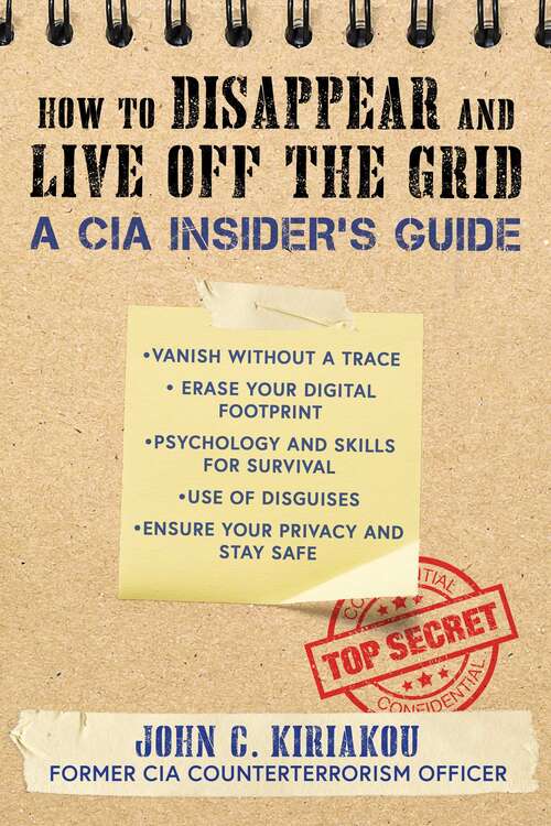 Book cover of How to Disappear and Live Off the Grid: A CIA Insider's Guide