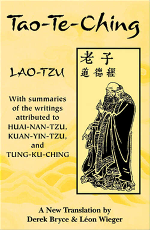 Book cover of Tao-Te-Ching: With summaries of the writings attributed to Huai-Nan-Tzu, Kuan-Yin-Tzu and Tung-Ku-Ching