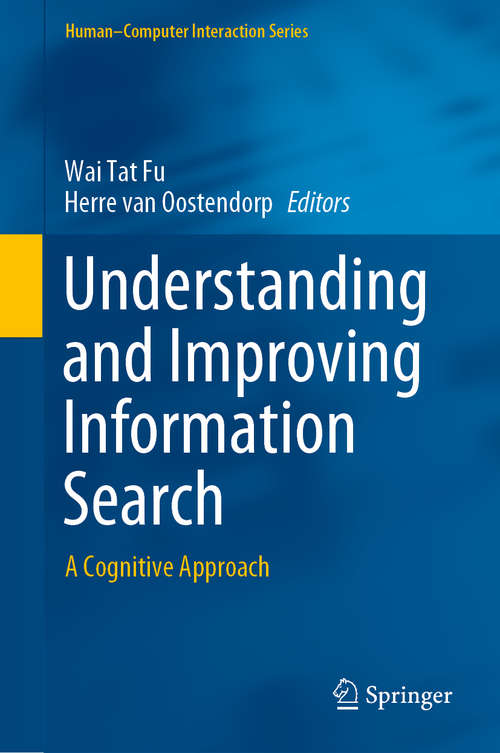 Book cover of Understanding and Improving Information Search: A Cognitive Approach (1st ed. 2020) (Human–Computer Interaction Series)