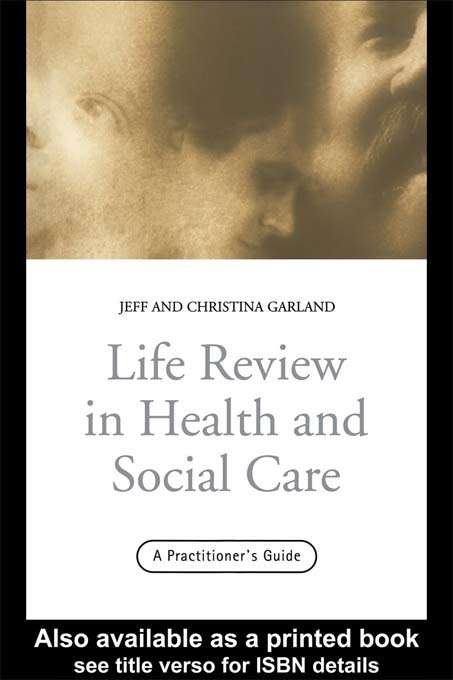 Book cover of Life Review In Health and Social Care: A Practitioners Guide