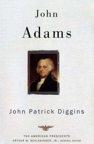 John Adams (The American Presidents Series)