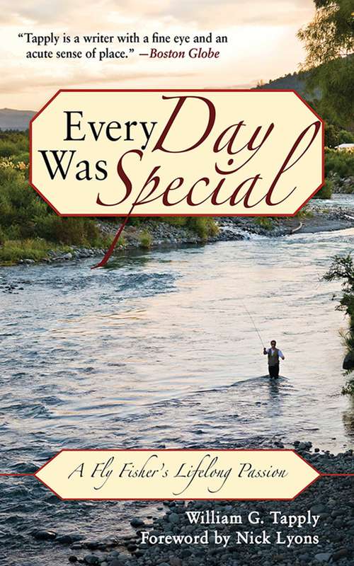 Book cover of Every Day Was Special: A Fly Fisher's Lifelong Passion