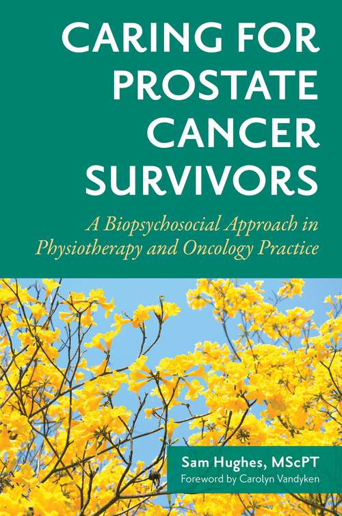 Book cover of Caring for Prostate Cancer Survivors: A Biopsychosocial Approach in Physiotherapy and Oncology Practice