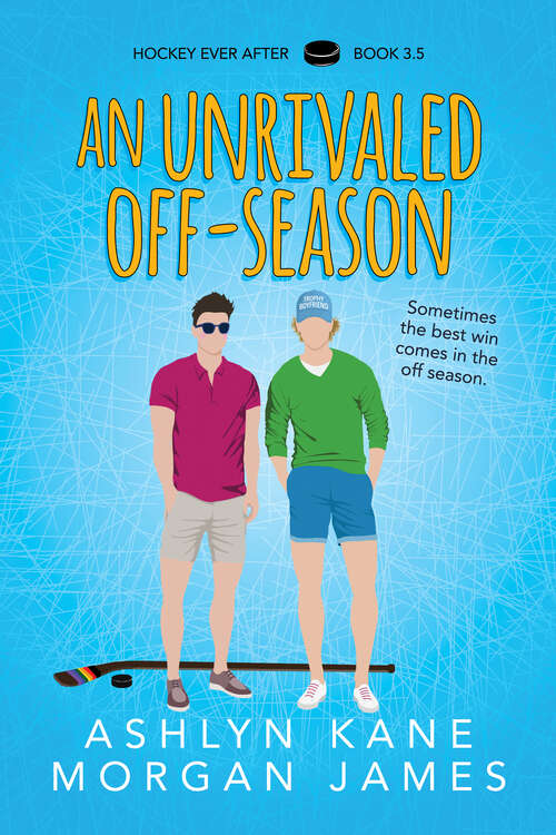 Book cover of An Unrivaled Off-Season (Hockey Ever After)