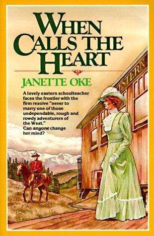 Book cover of When Calls the Heart (Canadian West, Book #1)