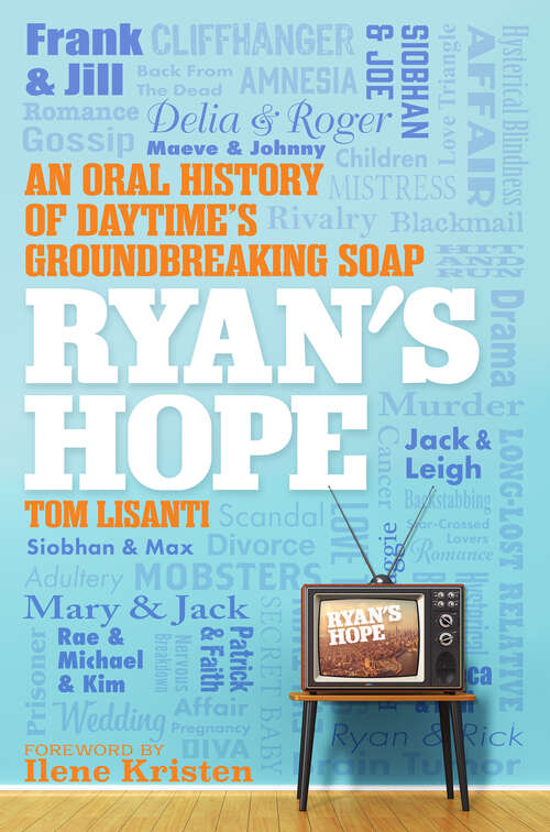Book cover of Ryan's Hope: An Oral History of Daytime's Groundbreaking Soap
