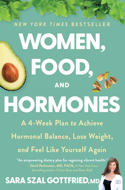 Book cover of Women, Food, And Hormones: A 4-Week Plan to Achieve Hormonal Balance, Lose Weight, and Feel Like Yourself Again