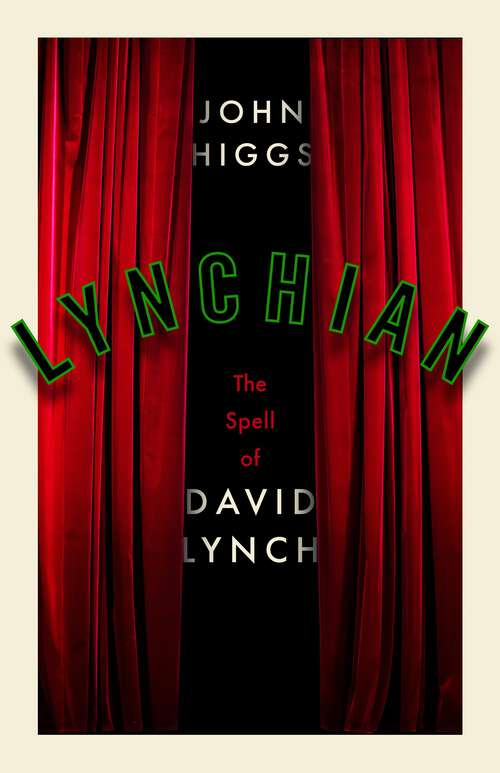 Book cover of Lynchian: The Spell of David Lynch