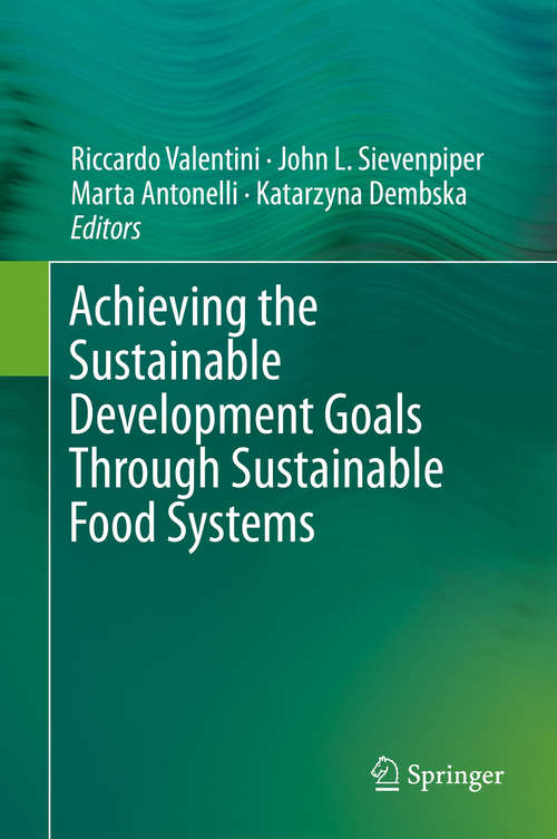 Book cover of Achieving the Sustainable Development Goals Through Sustainable Food Systems (1st ed. 2019) (Food And Health Ser.)