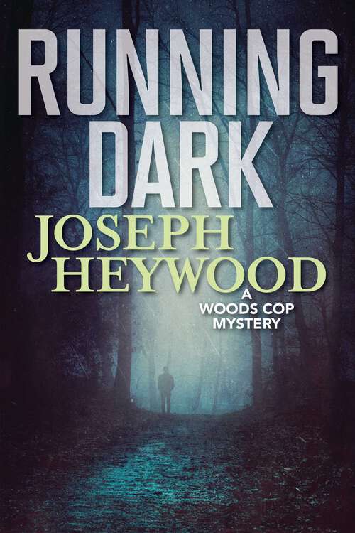 Book cover of Running Dark: A Woods Cop Mystery