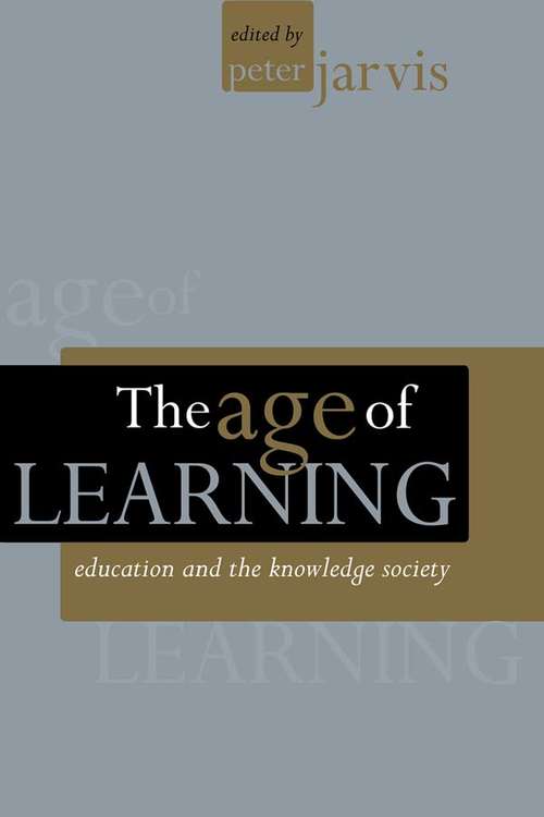 The Age of Learning: Education and the Knowledge Society (Creating Success Ser.)