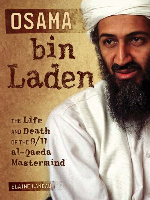 Book cover of Osama bin Laden: The Life and Death of the 9/11 al-Qaeda Mastermind (Exceptional Biographies For Upper Grades Ser.)