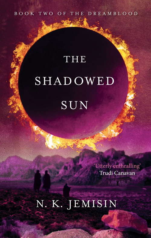 The Shadowed Sun: Dreamblood: Book 2 (Dreamblood #2)