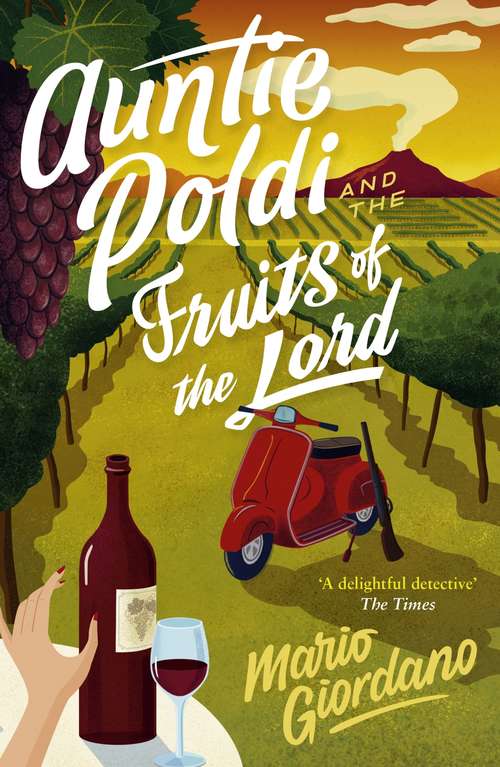 Auntie Poldi and the Fruits of the Lord: Sicily's most charming detective is back for another adventure