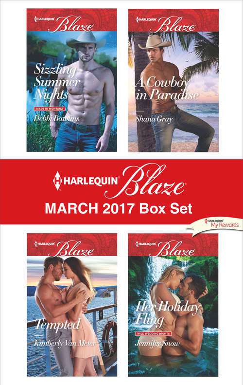 Harlequin Blaze March 2017 Box Set: Sizzling Summer Nights\Tempted\A Cowboy in Paradise\Her Holiday Fling
