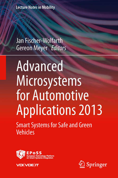 Advanced Microsystems for Automotive Applications 2013: Smart Systems for Safe and Green Vehicles (Lecture Notes in Mobility)