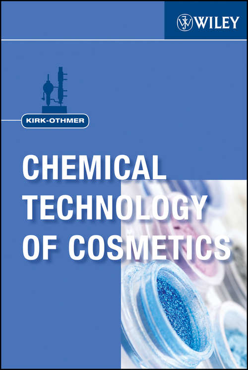 Kirk-Othmer Chemical Technology of Cosmetics