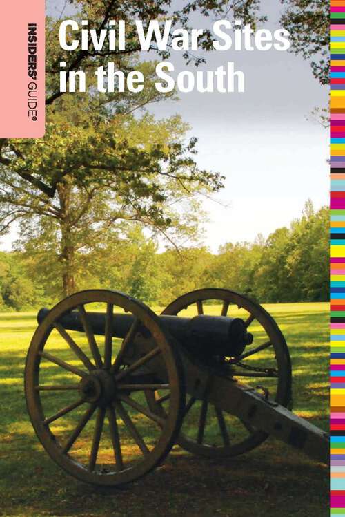 Book cover of Insiders' Guide® to Civil War Sites in the South (4th Edition) (Insiders' Guide Series)