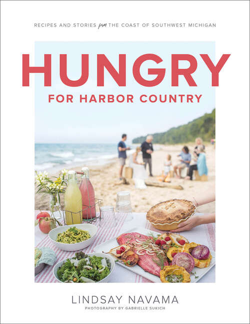 Book cover of Hungry for Harbor Country: Recipes and Stories from the Coast of Southwest Michigan