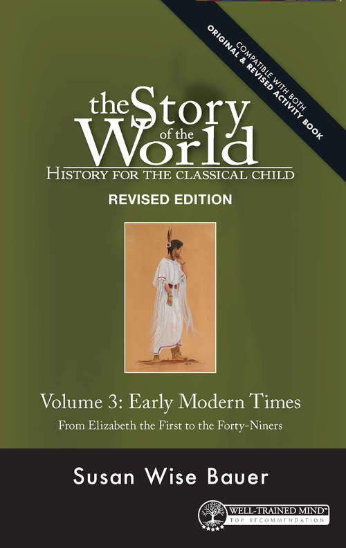 Story of the World, Vol. 3: Volume 3: From Elizabeth The First To The Forty-niners Revised Edition (Story of the World #11)