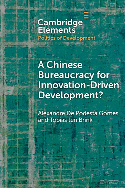 Book cover of A Chinese Bureaucracy for Innovation-Driven Development? (Elements in the Politics of Development)