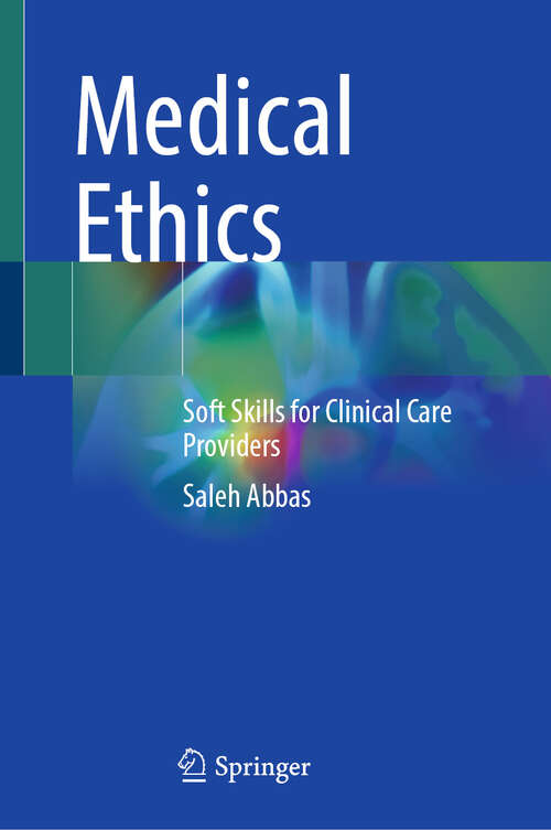 Book cover of Medical Ethics: Soft Skills for Clinical Care Providers