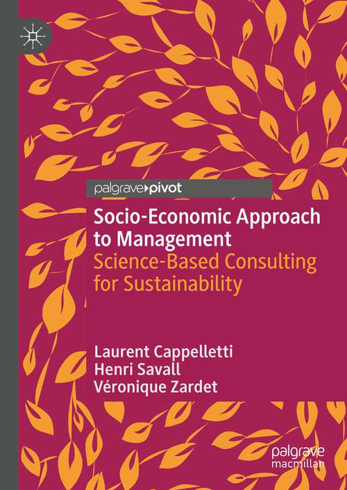 Book cover of Socio-Economic Approach to Management: Science-Based Consulting for Sustainability (1st ed. 2024)