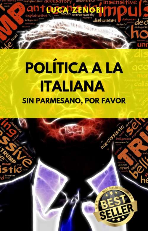 Book cover of Política A La Italiana: sin parmesano, por favor