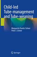 Child-led Tube-management and Tube-weaning