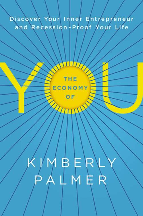 Book cover of The Economy of You: Discover Your Inner Entrepreneur and Recession-Proof Your Life