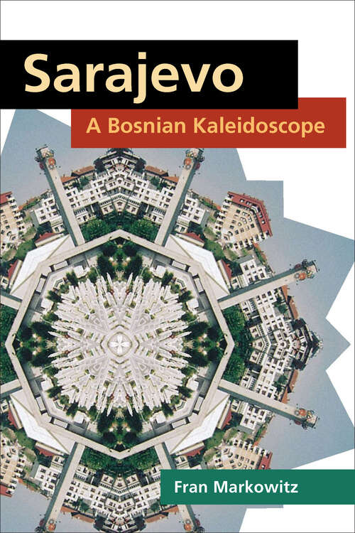 Book cover of Sarajevo: A Bosnian Kaleidoscope (Interp Culture New Millennium)