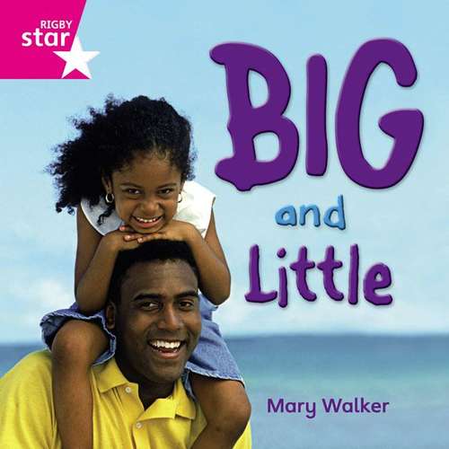 Book cover of Big and Little (Rigby Star Independent: Pink Level)