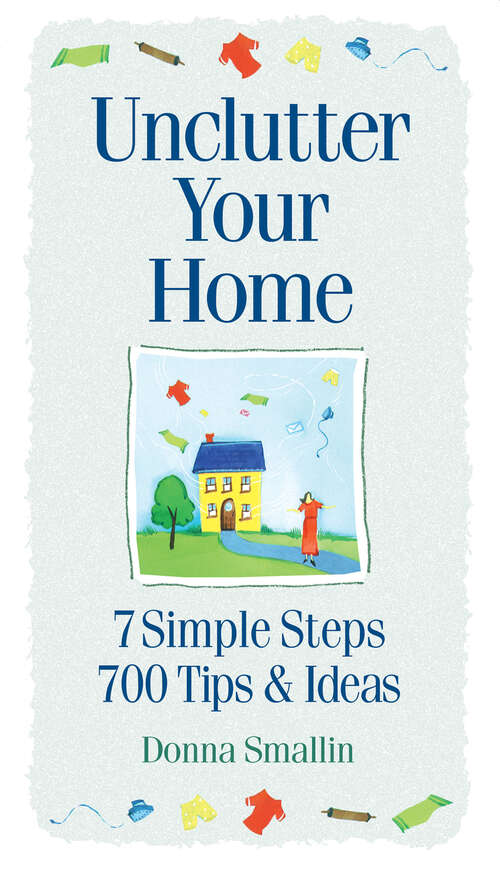 Book cover of Unclutter Your Home: 7 Simple Steps, 700 Tips & Ideas (Storey's Simplicity Ser.)