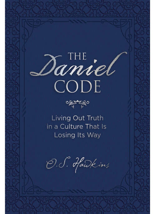 Book cover of The Daniel Code: Living Out Truth in a Culture That Is Losing Its Way