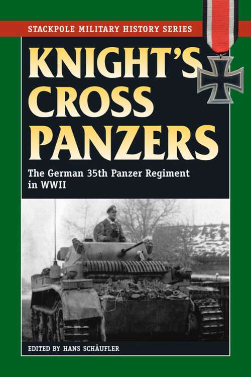 Book cover of Knight's Cross Panzers (Stackpole Military History Series)