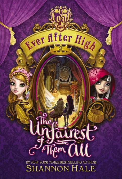 Book cover of Ever After High: The Unfairest of Them All