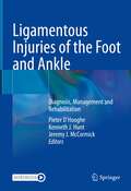 Ligamentous Injuries of the Foot and Ankle: Diagnosis, Management and Rehabilitation