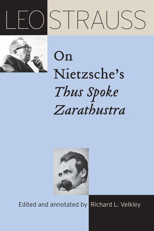 Book cover of Leo Strauss on Nietzsche's Thus Spoke Zarathustra (The Leo Strauss Transcript Series)