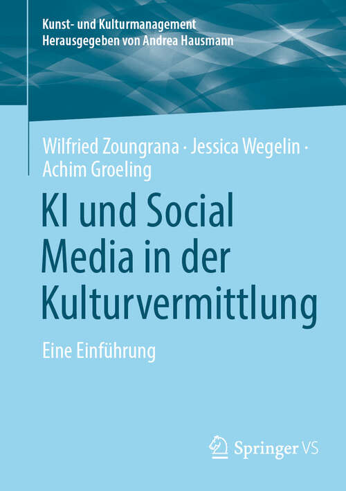 Book cover of KI und Social Media in der Kulturvermittlung: Eine Einführung (Kunst- und Kulturmanagement)