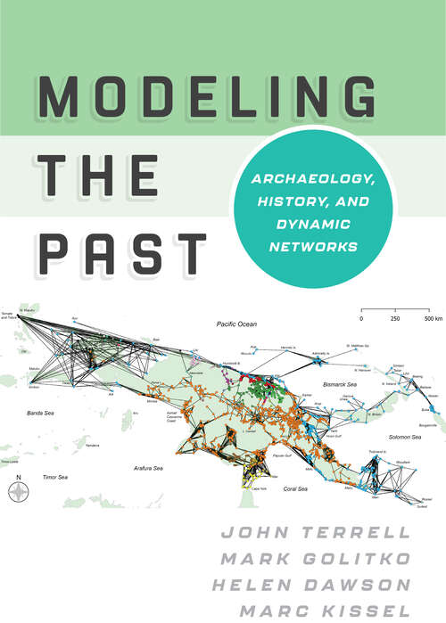 Modeling the Past: Archaeology, History, and Dynamic Networks