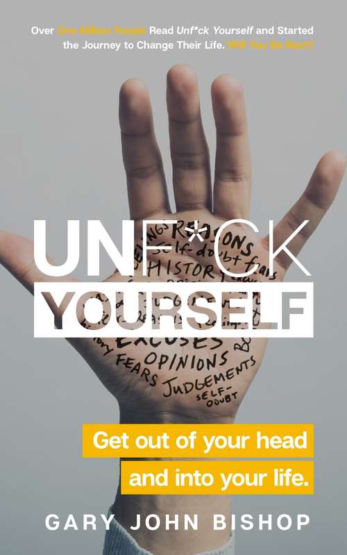 Unf*ck Yourself: Get out of your head and into your life (Unf*ck Yourself)
