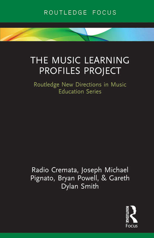 The Music Learning Profiles Project: Let's Take This Outside (Routledge New Directions in Music Education Series)