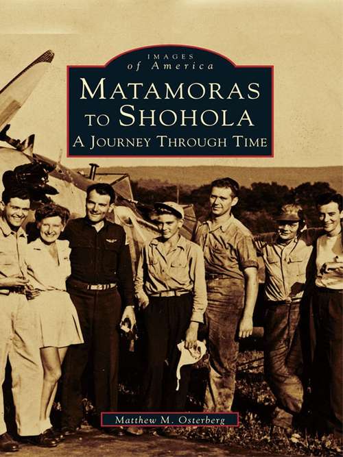 Book cover of Matamoras to Shohola: A Journey Through Time