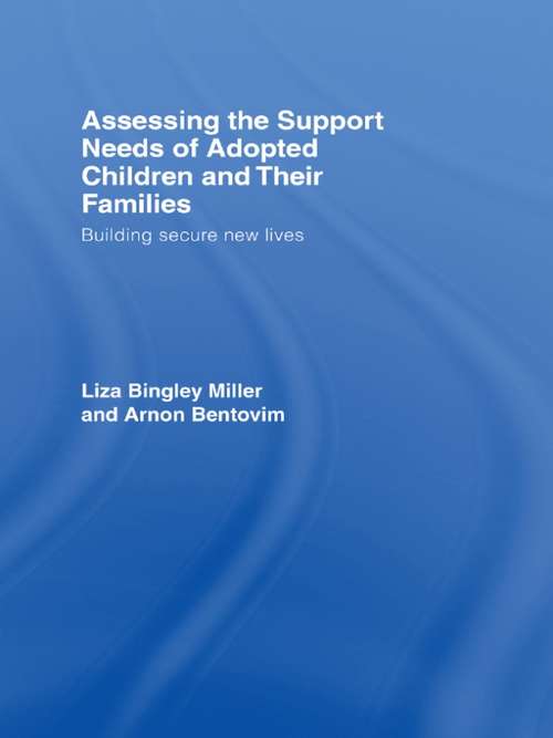 Assessing the Support Needs of Adopted Children and Their Families: Building Secure New Lives