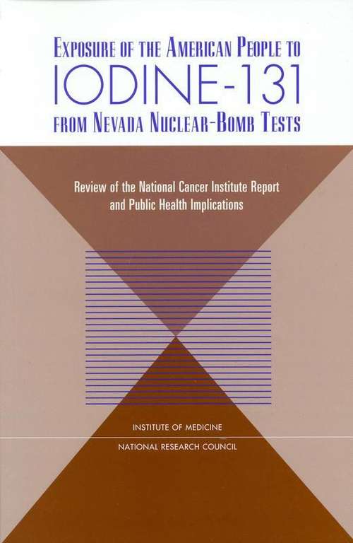 Book cover of Exposure of the American People to Iodine-131 from Nevada Nuclear-bomb Tests: Review of the National Cancer Institute Report and Public Health Implications
