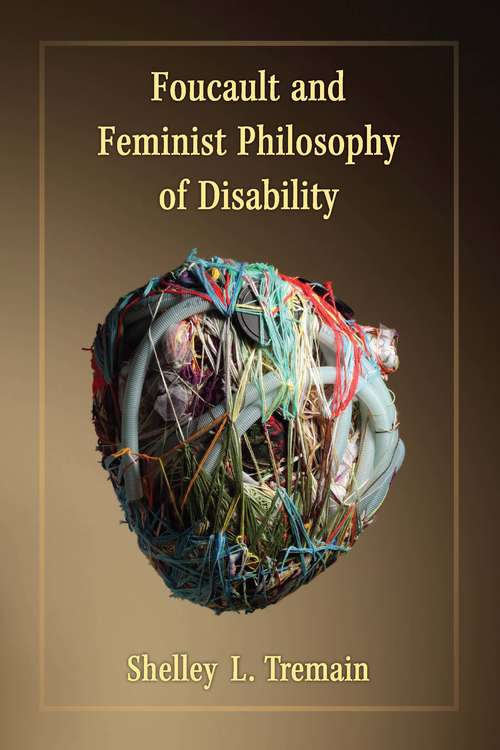 Book cover of Foucault and Feminist Philosophy of Disability